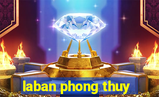 laban phong thuy