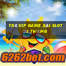 Td8.Vip Game Bài Slot Đổi Thưởng