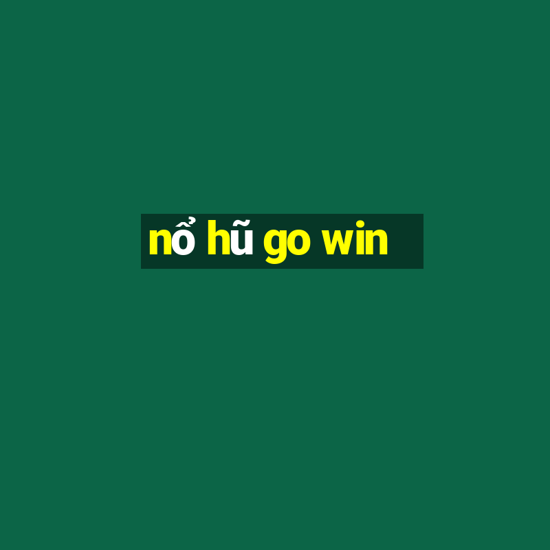 nổ hũ go win