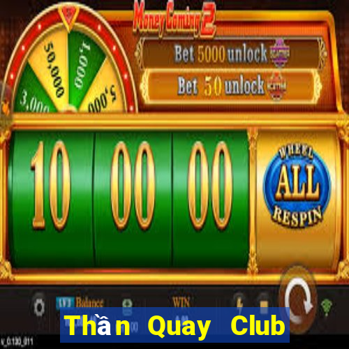 Thần Quay Club Game Bài