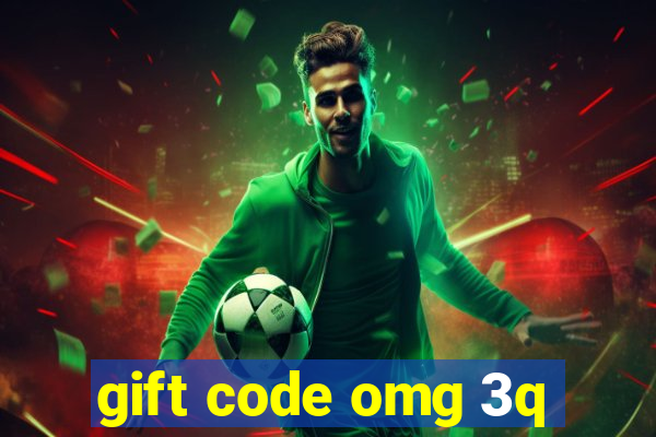 gift code omg 3q