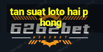 tan suat loto hai phong