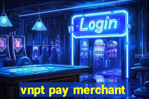 vnpt pay merchant