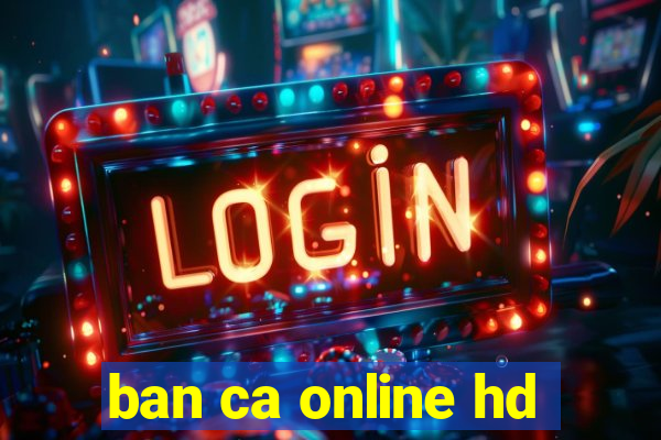 ban ca online hd