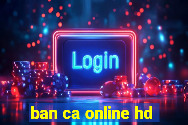 ban ca online hd