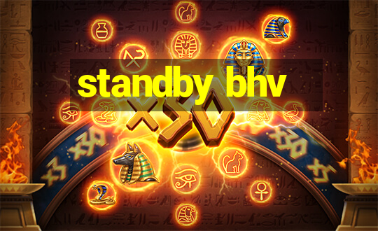 standby bhv