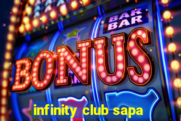 infinity club sapa