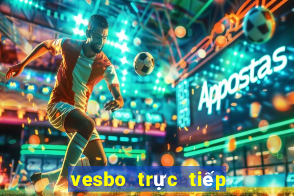 vesbo trực tiếp bóng đá