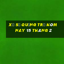 xổ số quảng trị hôm nay 15 tháng 2