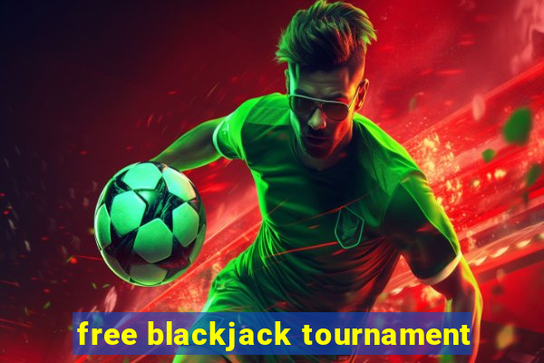 free blackjack tournament