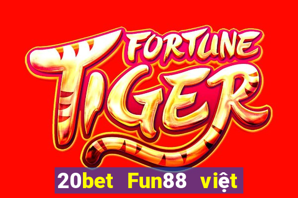 20bet Fun88 việt nam xổ số