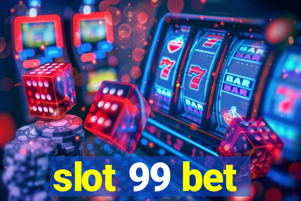 slot 99 bet