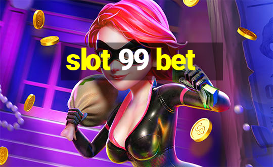 slot 99 bet