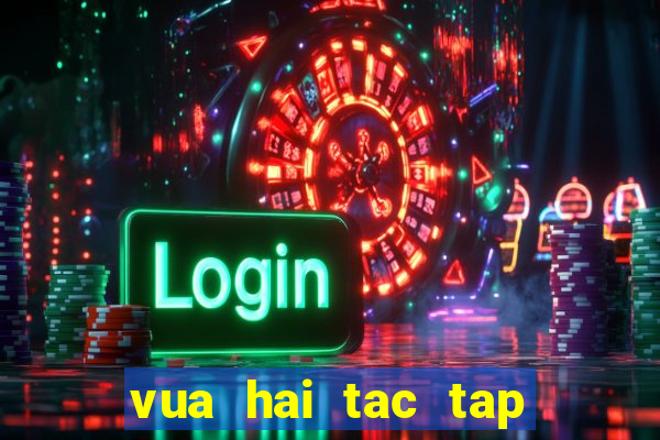 vua hai tac tap 776 phim bat hu