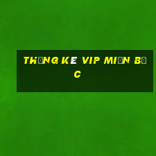 thống kê vip miền bắc