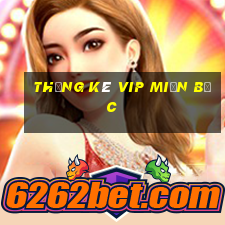 thống kê vip miền bắc