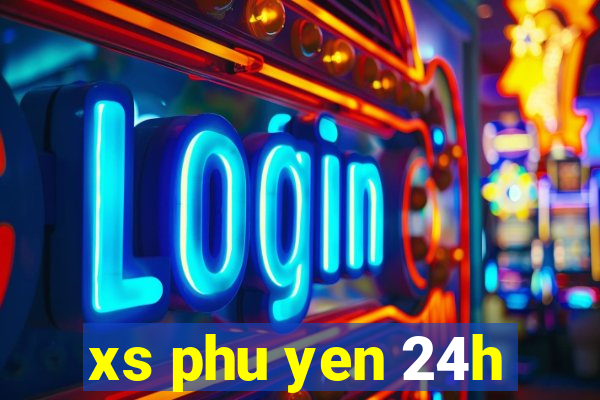 xs phu yen 24h