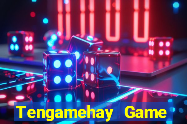 Tengamehay Game Bài Uy Tín