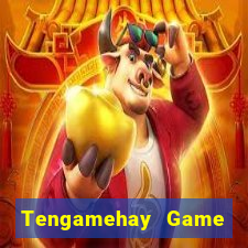 Tengamehay Game Bài Uy Tín