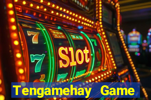 Tengamehay Game Bài Uy Tín