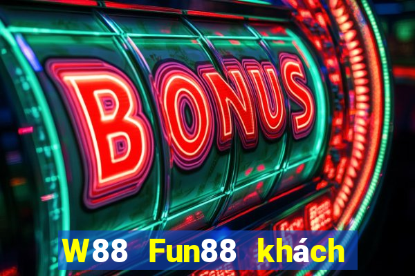 W88 Fun88 khách hàng đại phát hoàng kim Edition