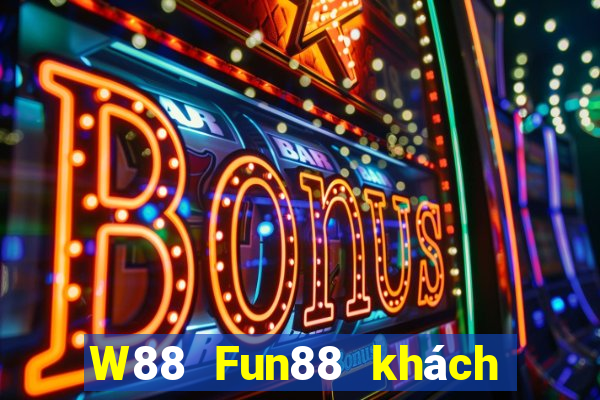 W88 Fun88 khách hàng đại phát hoàng kim Edition