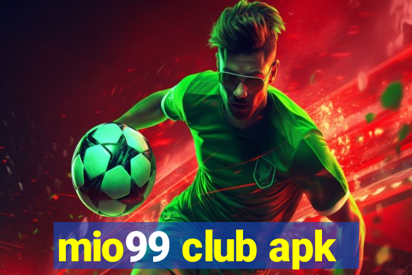 mio99 club apk