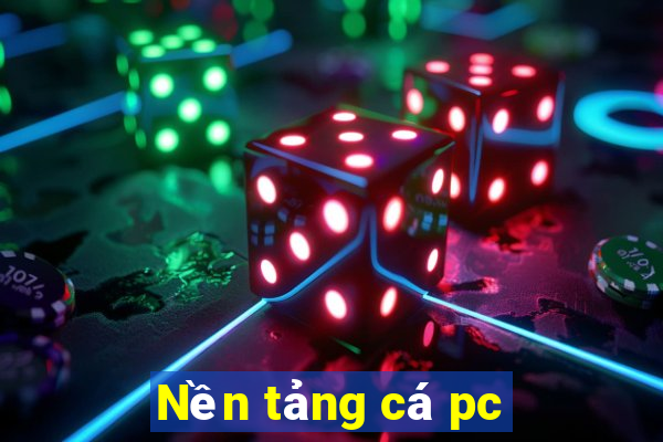 Nền tảng cá pc