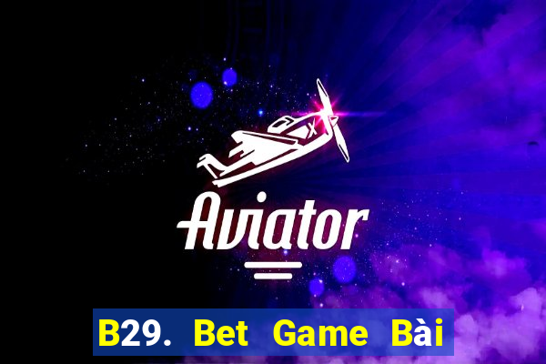 B29. Bet Game Bài Mậu Binh