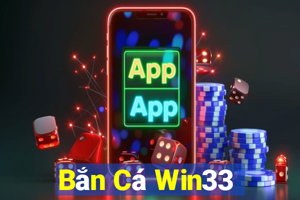 Bắn Cá Win33