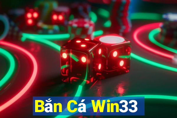 Bắn Cá Win33