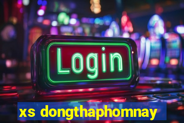 xs dongthaphomnay