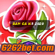 ban ca h5 2020