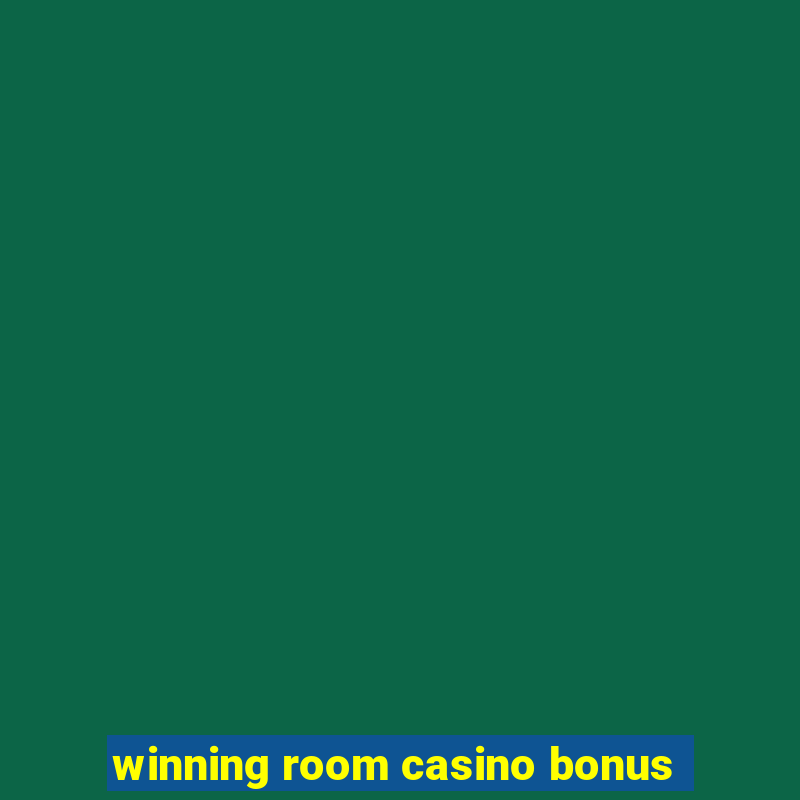 winning room casino bonus