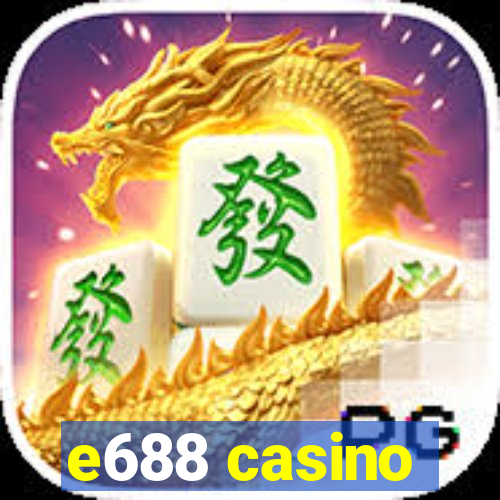 e688 casino