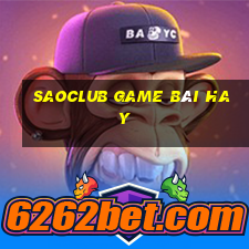 Saoclub Game Bài Hay