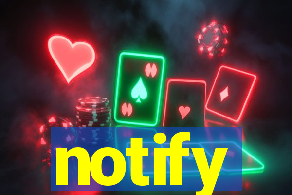 notify