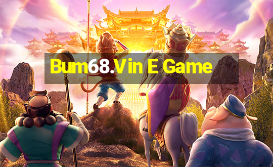 Bum68.Vin E Game