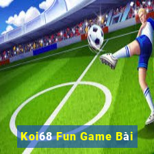 Koi68 Fun Game Bài