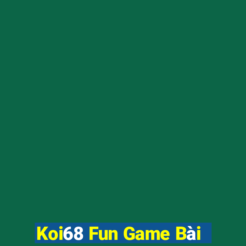 Koi68 Fun Game Bài