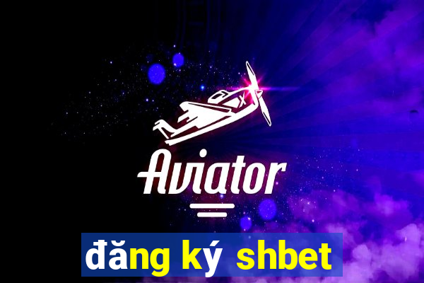 đăng ký shbet