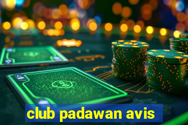 club padawan avis