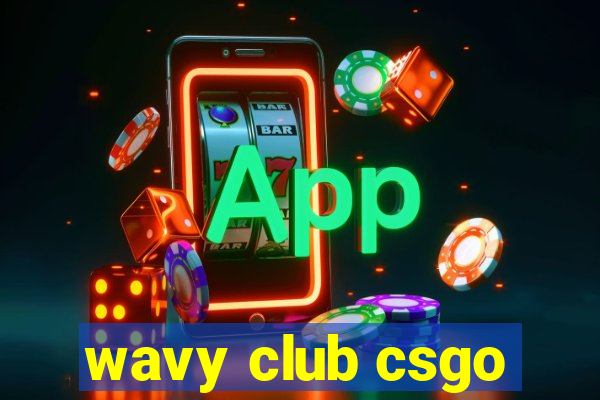 wavy club csgo