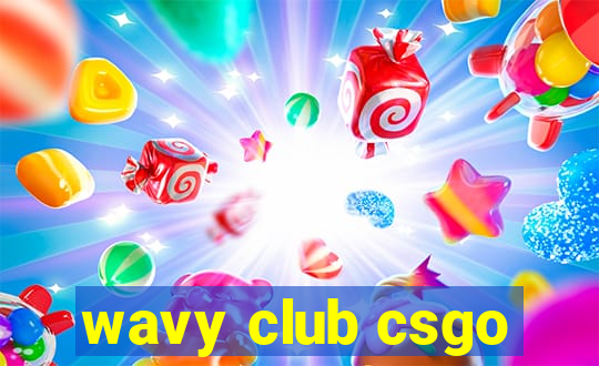 wavy club csgo