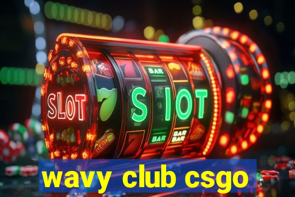 wavy club csgo