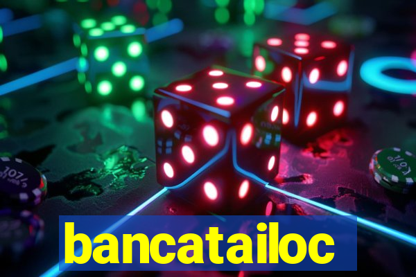 bancatailoc