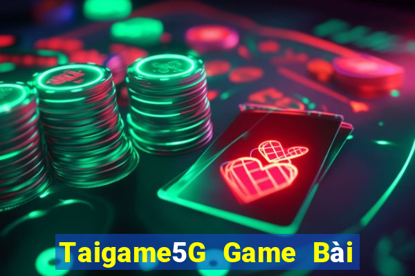 Taigame5G Game Bài Quốc Tế