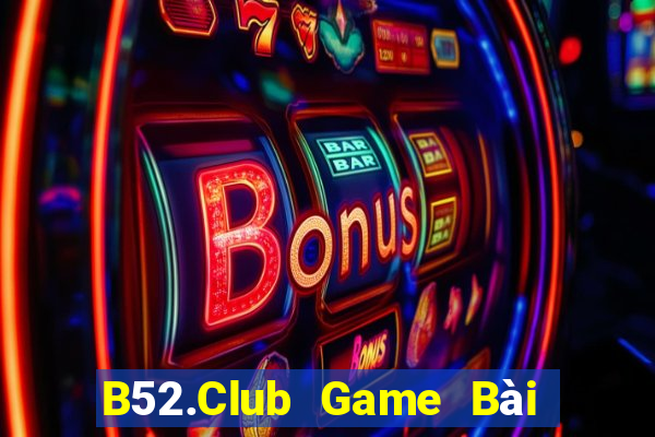 B52.Club Game Bài Uống Rượu