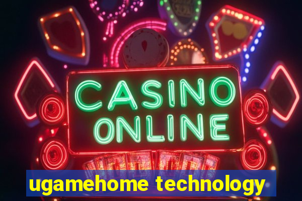 ugamehome technology