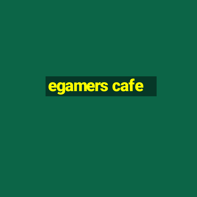 egamers cafe